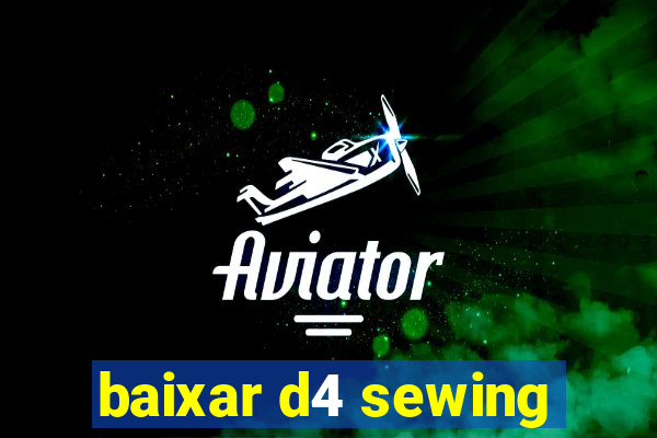 baixar d4 sewing